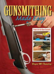 Gunsmithing Made Easy - Bryce M. Towsley (ISBN: 9781616080778)