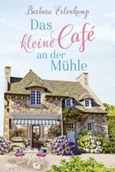 Das kleine Café an der Mühle (ISBN: 9783404179565)