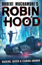 Robin Hood: Hacking, Heists & Flaming Arrows (ISBN: 9781471408618)