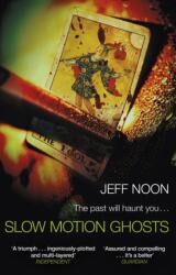 Slow Motion Ghosts (ISBN: 9781784163532)