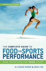 Complete Guide to Food for Sports Performance - Louise Burke (ISBN: 9781741143904)