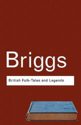 British Folk Tales and Legends - Katharine M. Briggs (2002)