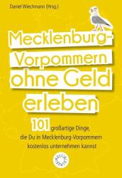 Mecklenburg-Vorpommern ohne Geld erleben (ISBN: 9783742306104)