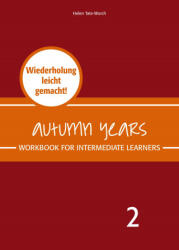 Autumn Years - Englisch für Senioren 2 - Intermediate Learners - Workbook (ISBN: 9783947159819)