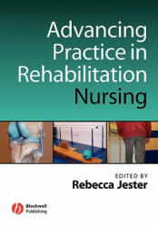Advancing Practice in Rehabilitation Nursing (2007)
