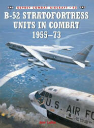 B-52 Stratofortress Units 1955-73 - John Lake (ISBN: 9781841766072)