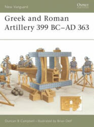 Greek and Roman Artillery 399 BC-AD 363 - Duncan B. Campbell (ISBN: 9781841766348)