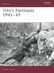 Tito's Partisans 1941-45 - V. Vuksic (ISBN: 9781841766751)