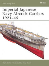Imperial Japanese Navy Aircraft Carriers, 1921-45 - Mark Stille (ISBN: 9781841768533)