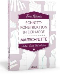 Schnittkonstruktion in der Mode - Maßschnitte (ISBN: 9783830720799)