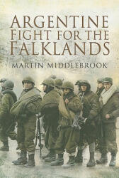 Argentine Fight for the Falklands (ISBN: 9781844158881)