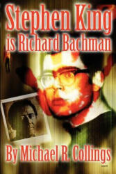 Stephen King is Richard Bachman - Michael R. Collings (2011)