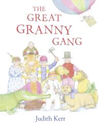 The Great Granny Gang (ISBN: 9780007467921)