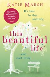This Beautiful Life: the emotional and uplifting novel from the #1 bestseller (ISBN: 9781473639621)