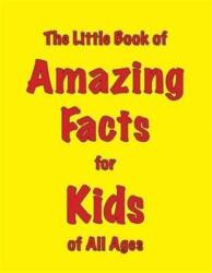 The Little Book of Amazing Facts for Kids of All Ages (ISBN: 9781903506394)