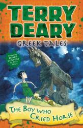 Greek Tales: The Boy Who Cried Horse (ISBN: 9781472942012)