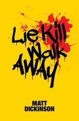 Lie Kill Walk Away (ISBN: 9781910240861)