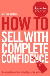 How To Sell With Complete Confidence (ISBN: 9781509814435)