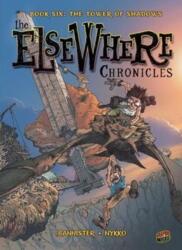 The ElseWhere Chronicles 6: The Tower of Shadows (ISBN: 9781467715171)
