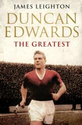 Duncan Edwards: The Greatest (ISBN: 9780857207821)