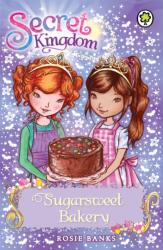 Secret Kingdom: Sugarsweet Bakery (ISBN: 9781408323779)