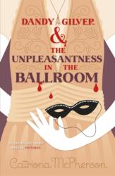 Dandy Gilver and the Unpleasantness in the Ballroom (ISBN: 9781444786118)