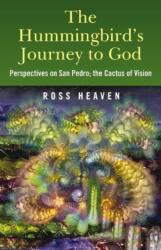 The Hummingbird's Journey to God (ISBN: 9781846942426)