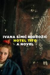 The Hotel Tito (ISBN: 9780995580701)