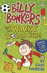 Billy Bonkers: Billy Bonkers and the Wacky World Cup! (ISBN: 9781408330586)