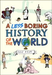 A Less Boring History of the World (ISBN: 9780224087025)