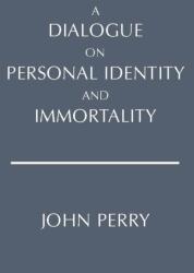 A Dialogue on Personal Identity and Immortality (ISBN: 9780915144532)