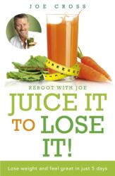 Juice It to Lose It (ISBN: 9781473613492)