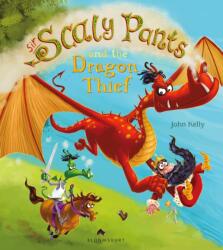 Sir Scaly Pants and the Dragon Thief (ISBN: 9781408856055)