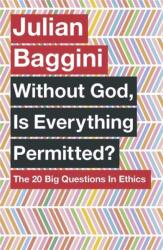 Without God, Is Everything Permitted? (ISBN: 9781780875972)