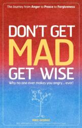 Don't Get Mad Get Wise (ISBN: 9781905047826)