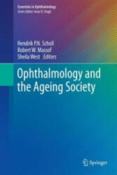 Ophthalmology and the Ageing Society - Hendrik P. N. Scholl, Robert W. Massof, Sheila West (2013)