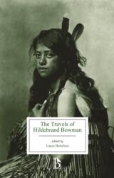 The Travels of Hildebrand Bowman (ISBN: 9781554812745)