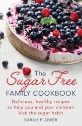 The Sugar-Free Family Cookbook (ISBN: 9781472138880)