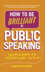 How to Be Brilliant at Public Speaking 2e (ISBN: 9781292087962)