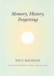 Memory, History, Forgetting (ISBN: 9780226713427)