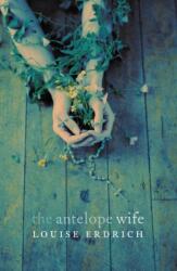 The Antelope Wife (ISBN: 9780007136360)