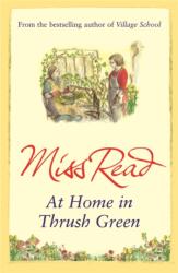 At Home in Thrush Green (ISBN: 9780752883878)
