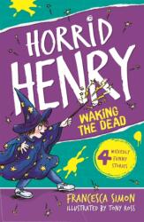 Horrid Henry Wakes The Dead (ISBN: 9781842551332)