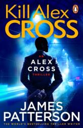 Kill Alex Cross (ISBN: 9780099550044)
