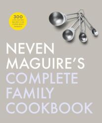 Neven Maguire's Complete Family Cookbook (ISBN: 9780717172450)
