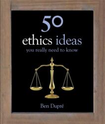 50 Ethics Ideas You Really Need to Know (ISBN: 9781780878270)