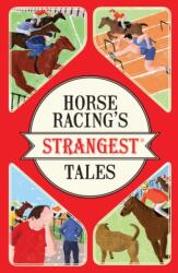 Horse Racing's Strangest Tales (ISBN: 9781911042464)