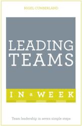 Leading Teams In A Week (ISBN: 9781473622968)