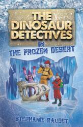 The Dinosaur Detectives in The Frozen Desert (ISBN: 9781782262671)