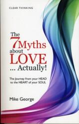 The 7 Myths About Love. . . Actually! (ISBN: 9781846942884)